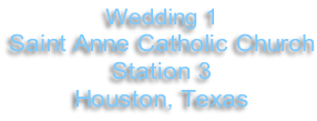 Wedding 1 Saint Anne Catholic Church Station 3 Houston, Texas