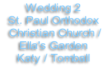 Wedding 2 St. Paul Orthodox  Christian Church /  Ella's Garden Katy / Tomball