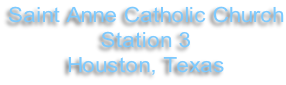 Saint Anne Catholic Church Station 3 Houston, Texas
